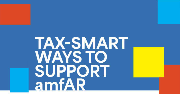 Tax-Smart Ways to Support amfAR