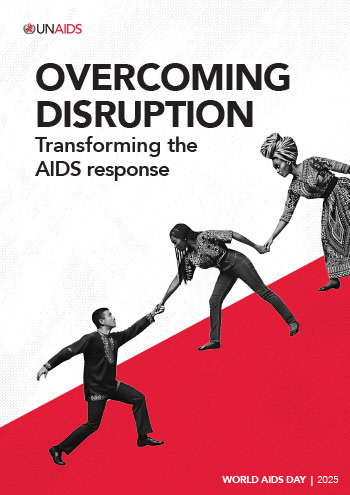 Cover of the 2025 UNAIDS report on reimagining the AIDS response amid disruption in global funding